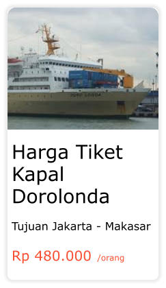 Harga Tiket Kapal Dorolonda  Tujuan Jakarta - Makasar  Rp 480.000 /orang