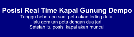 Posisi Real Time Kapal Gunung Dempo Tunggu beberapa saat peta akan loding data,  lalu gerakan peta dengan dua jari Setelah itu posisi kapal akan muncul