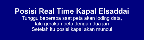 Posisi Real Time Kapal Elsaddai Tunggu beberapa saat peta akan loding data,  lalu gerakan peta dengan dua jari Setelah itu posisi kapal akan muncul