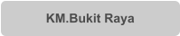 KM.Bukit Raya