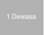 1 Dewasa
