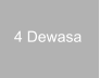 4 Dewasa