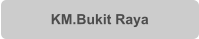 KM.Bukit Raya