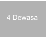 4 Dewasa