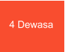 4 Dewasa