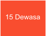 15 Dewasa