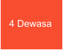 4 Dewasa