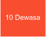10 Dewasa