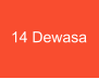 14 Dewasa