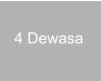 4 Dewasa