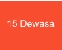 15 Dewasa
