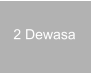 2 Dewasa