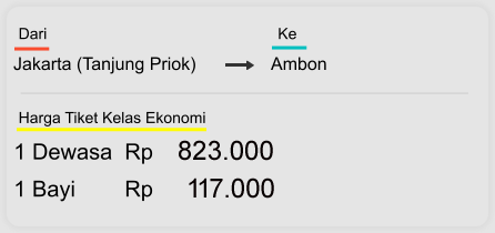 Jakarta (Tanjung Priok) Ambon  Dari  Ke 1 Dewasa  Rp 823.000 1 Bayi        Rp 117.000 Harga Tiket Kelas Ekonomi