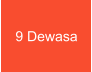 9 Dewasa