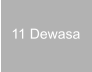11 Dewasa