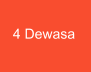 4 Dewasa