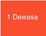 1 Dewasa