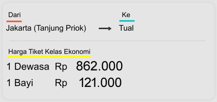 Jakarta (Tanjung Priok) Tual Dari  Ke 1 Dewasa  Rp 862.000 1 Bayi        Rp 121.000 Harga Tiket Kelas Ekonomi